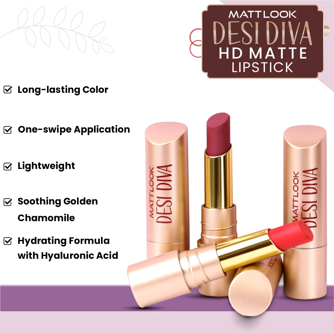 MATT LOOK Desi Diva  HD Lipstick, Hydrating Fromula with Hyaluronic Acid.